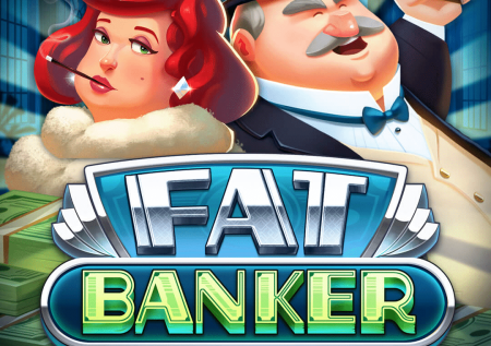 Fat Banker Bonus Buy Review